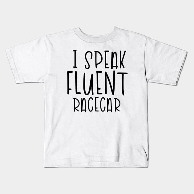 I speak Fluent Racecar Kids T-Shirt by hoddynoddy